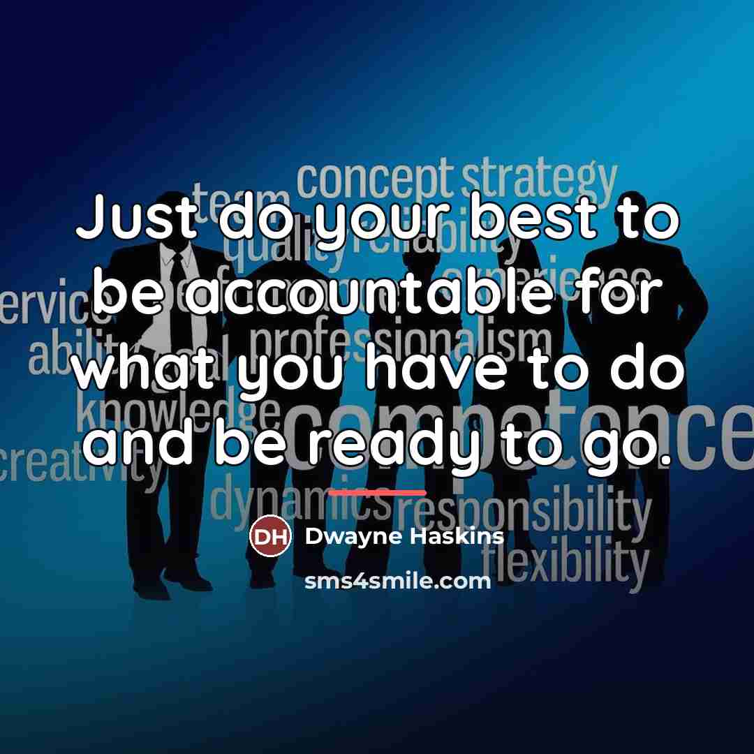 “Just do your best to be accountable for what you…” quote by Dwayne Haskins