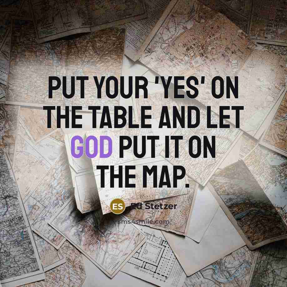 “Put your 'yes' on the table and let God put…” quote by Ed Stetzer
