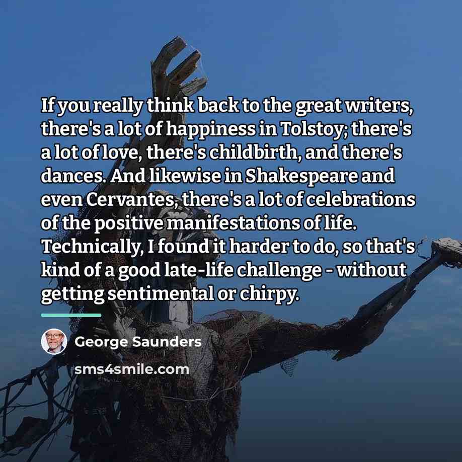 “If you really think back to the great writers, there's…” quote by George Saunders
