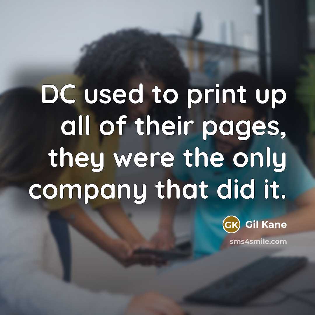 “DC used to print up all of their pages, they…” quote by Gil Kane