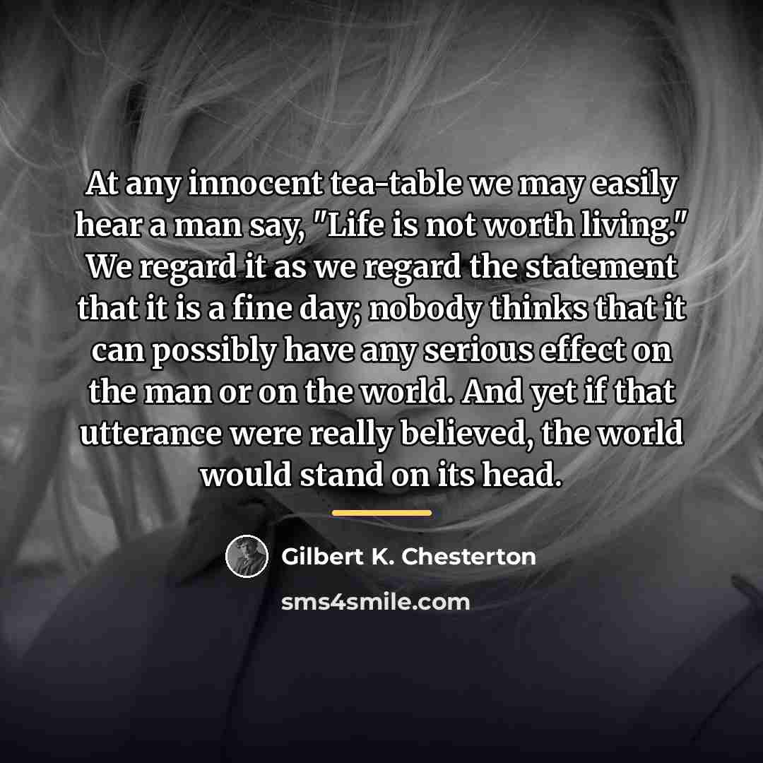 “At any innocent tea-table we may easily hear a man…” quote by Gilbert K. Chesterton
