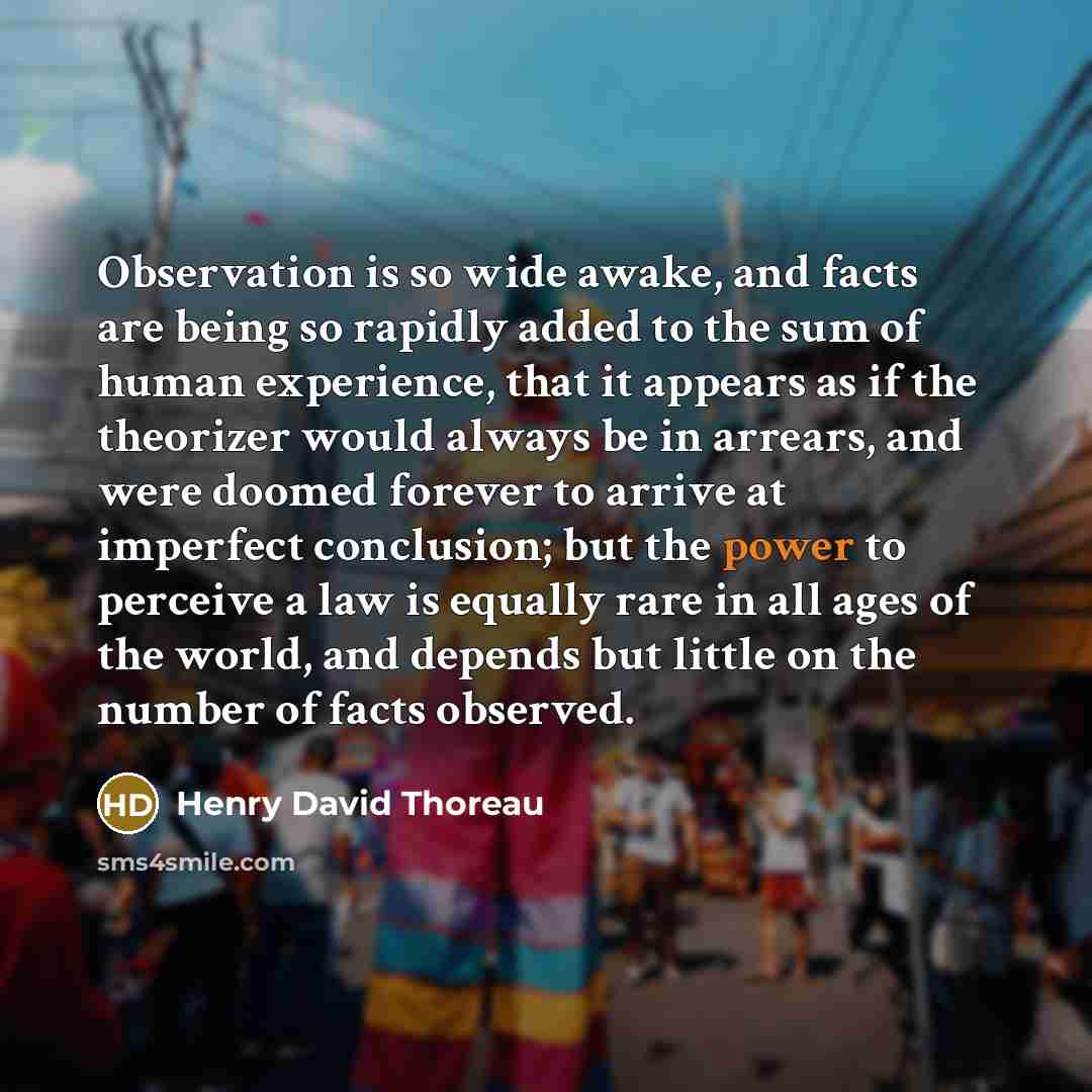 “Observation is so wide awake, and facts are being so…” quote by Henry David Thoreau