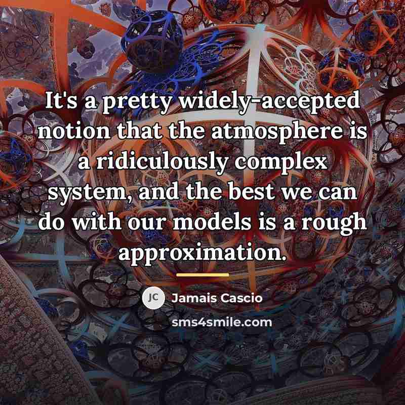 “It's a pretty widely-accepted notion that the atmosphere is a…” quote by Jamais Cascio