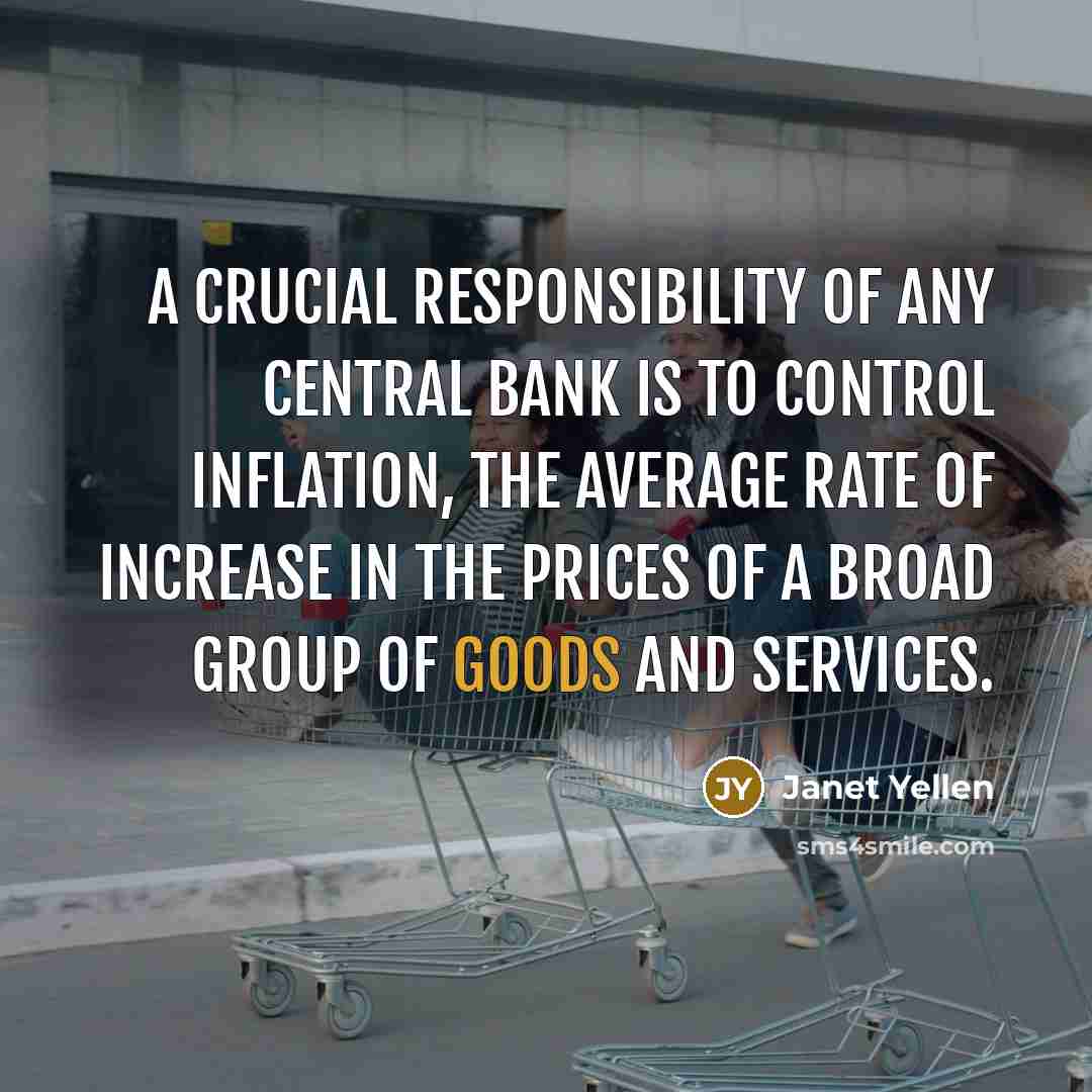 “A crucial responsibility of any central bank is to control…” quote by Janet Yellen