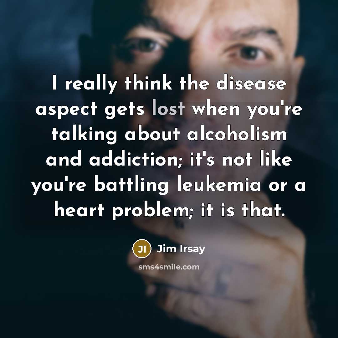 “I really think the disease aspect gets lost when you're…” quote by Jim Irsay