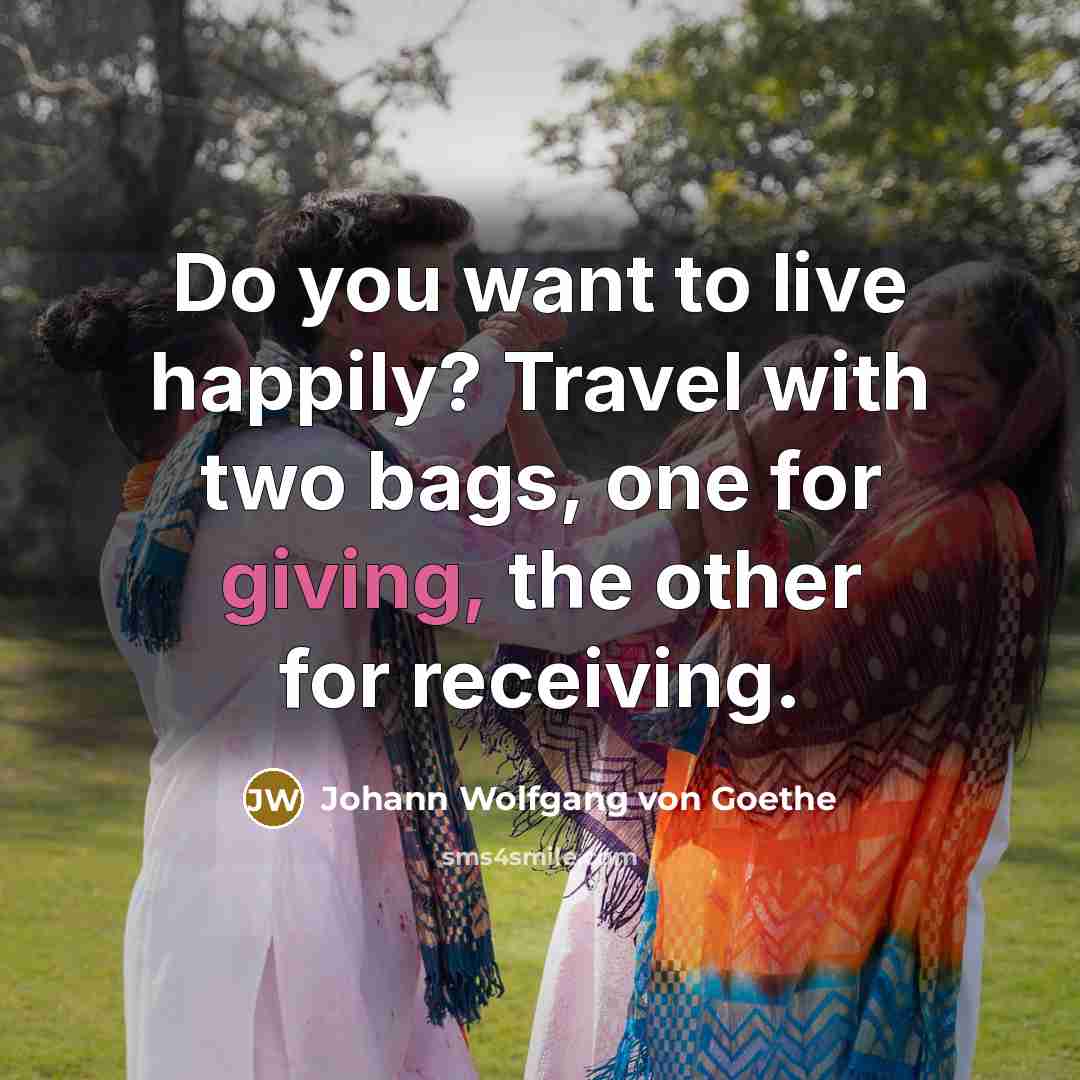 “Do you want to live happily? Travel with two bags,…” quote by Johann Wolfgang von Goethe