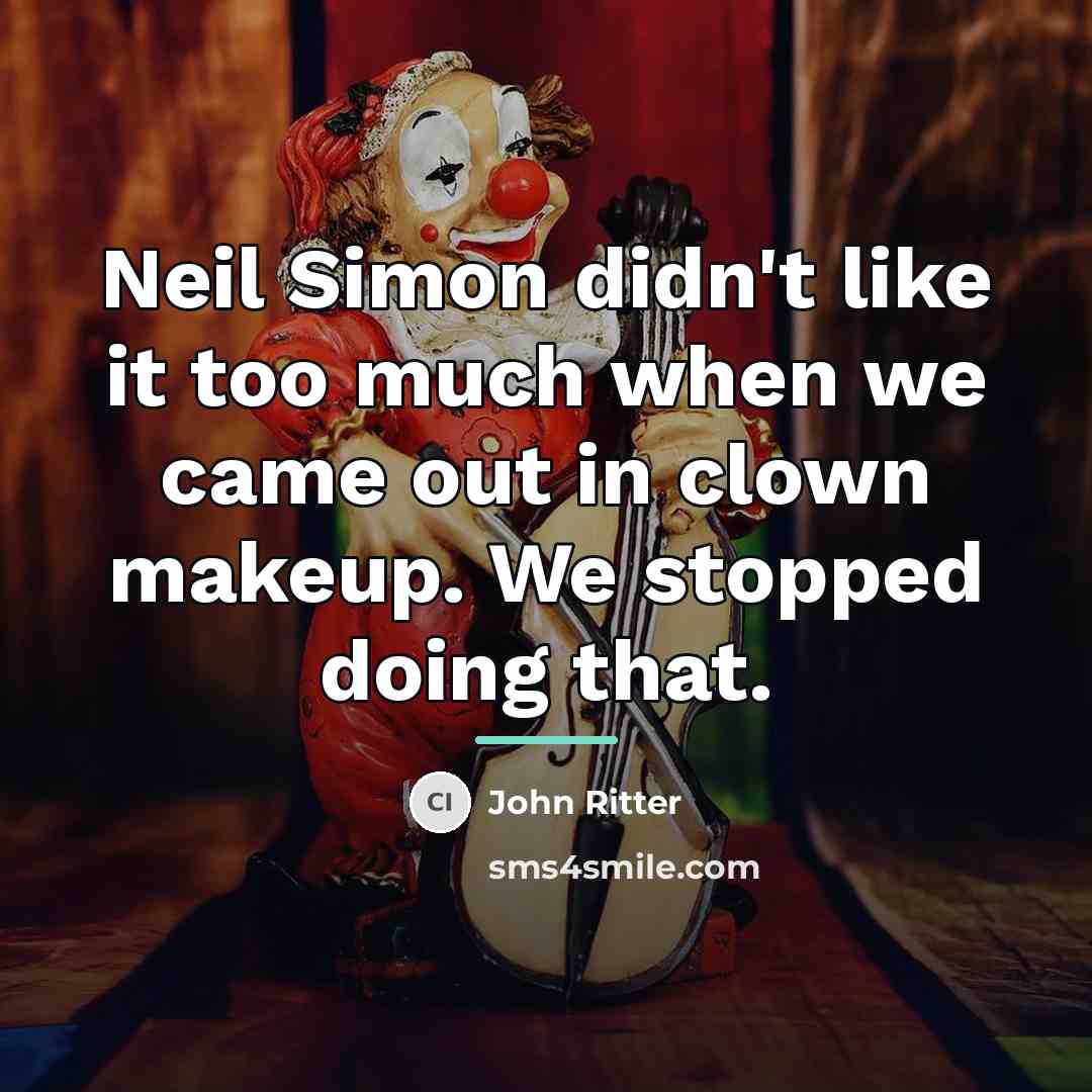 “Neil Simon didn't like it too much when we came…” quote by John Ritter