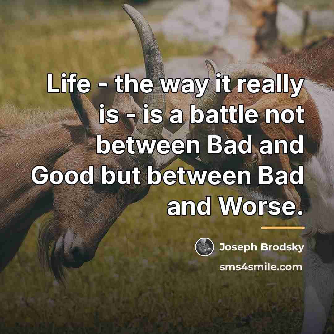 “Life - the way it really is - is a…” quote by Joseph Brodsky