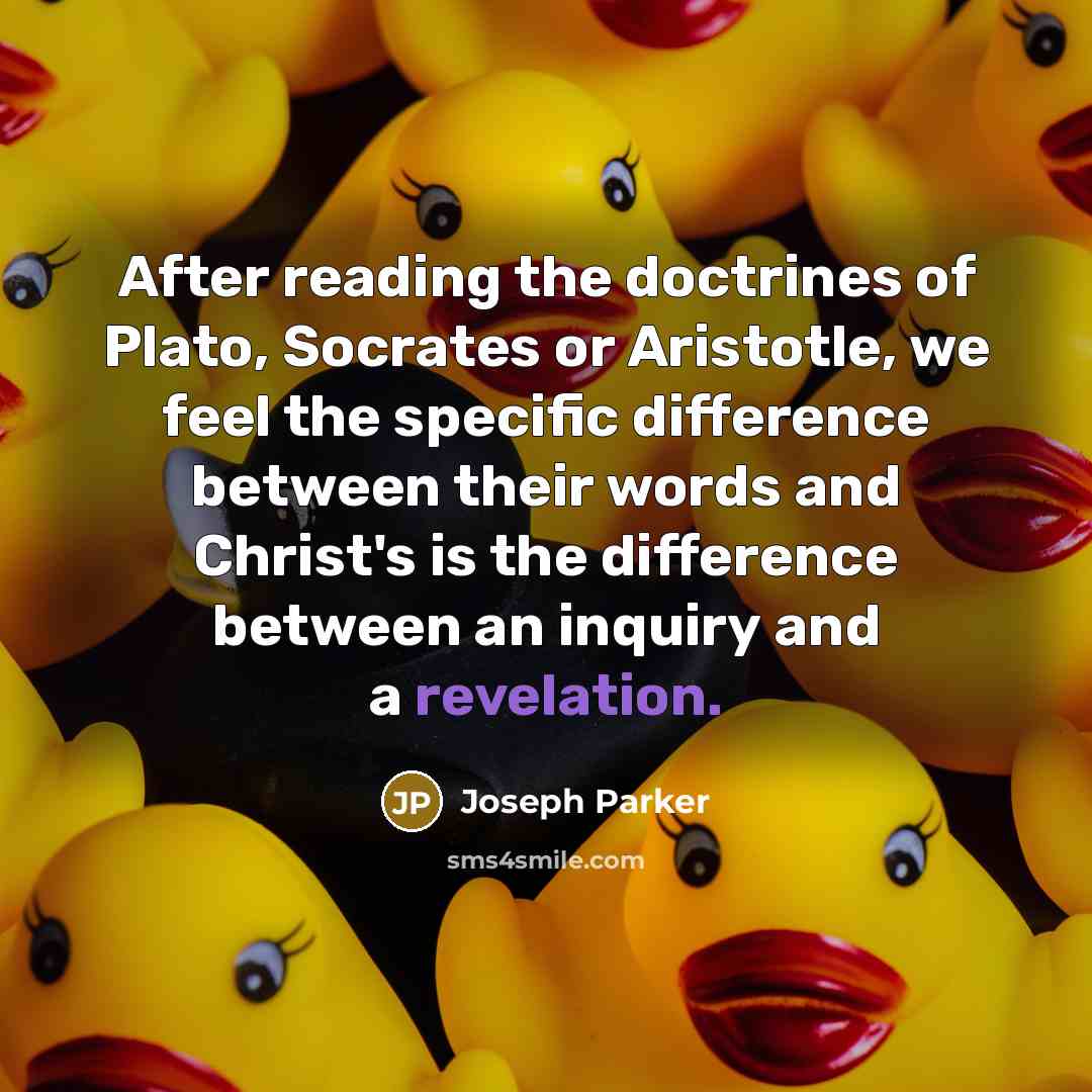 “After reading the doctrines of Plato, Socrates or Aristotle, we…” quote by Joseph Parker