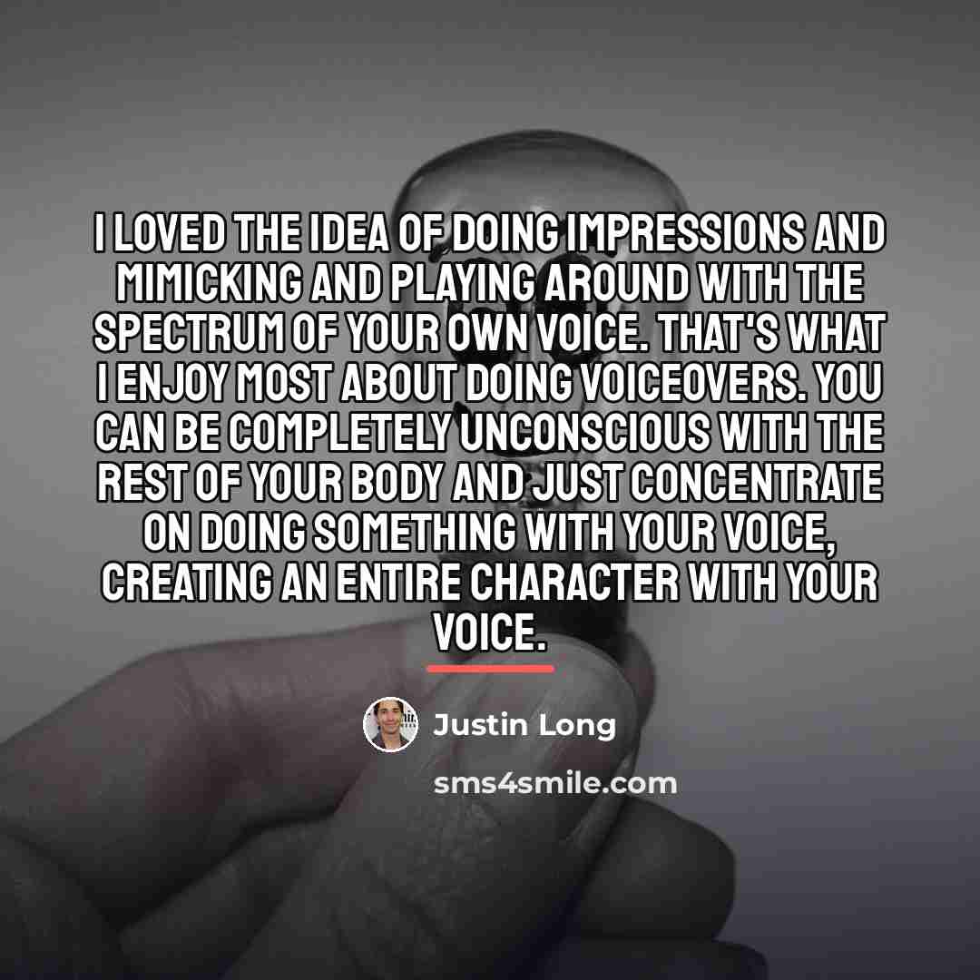 “I loved the idea of doing impressions and mimicking and…” quote by Justin Long