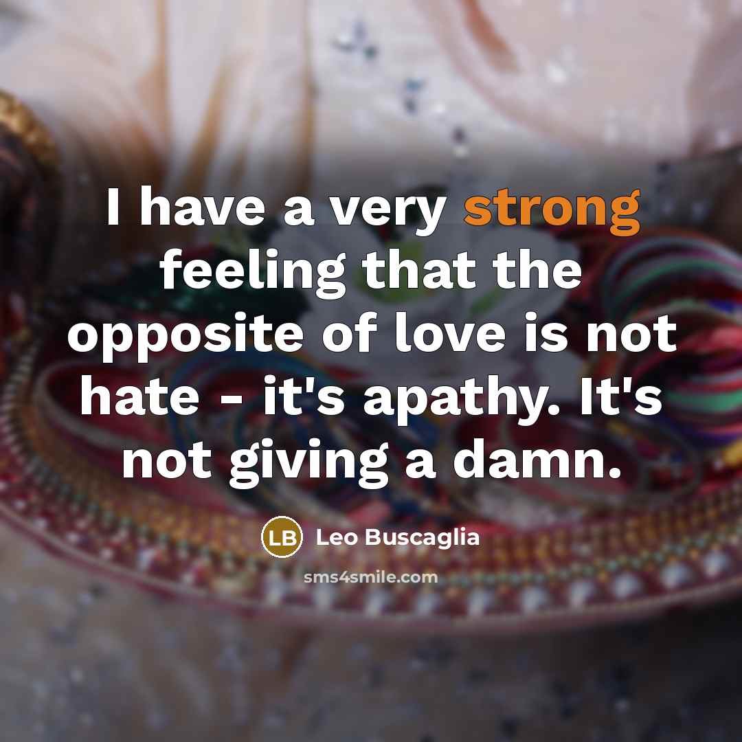 “I have a very strong feeling that the opposite of…” quote by Leo Buscaglia