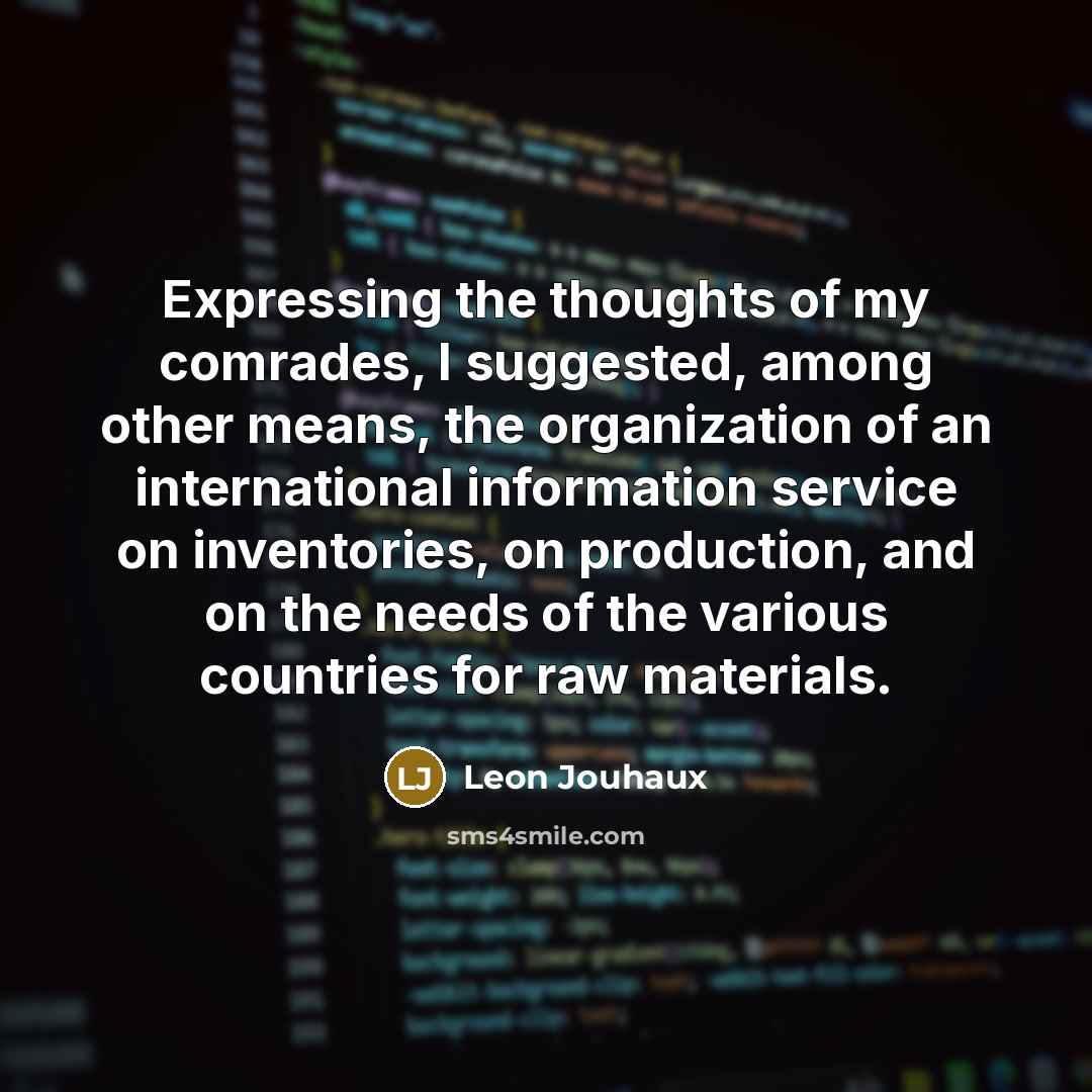 “Expressing the thoughts of my comrades, I suggested, among other…” quote by Leon Jouhaux