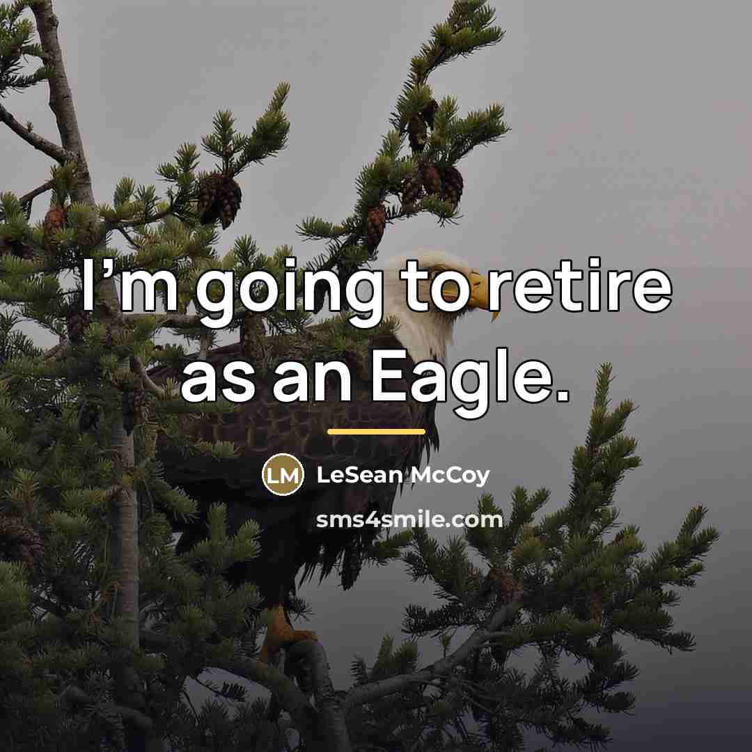 “I'm going to retire as an Eagle.…” quote by LeSean McCoy