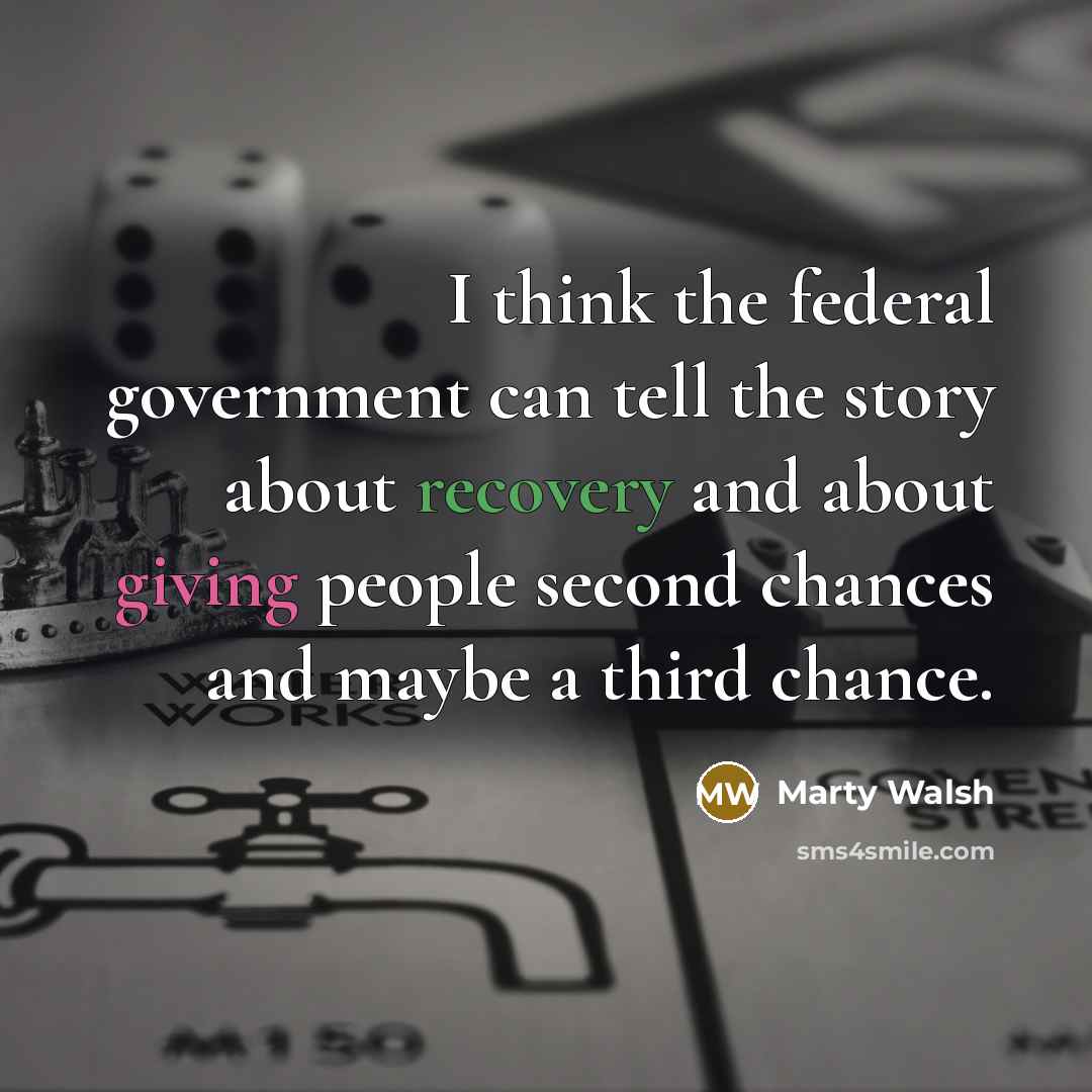 “I think the federal government can tell the story about…” quote by Marty Walsh