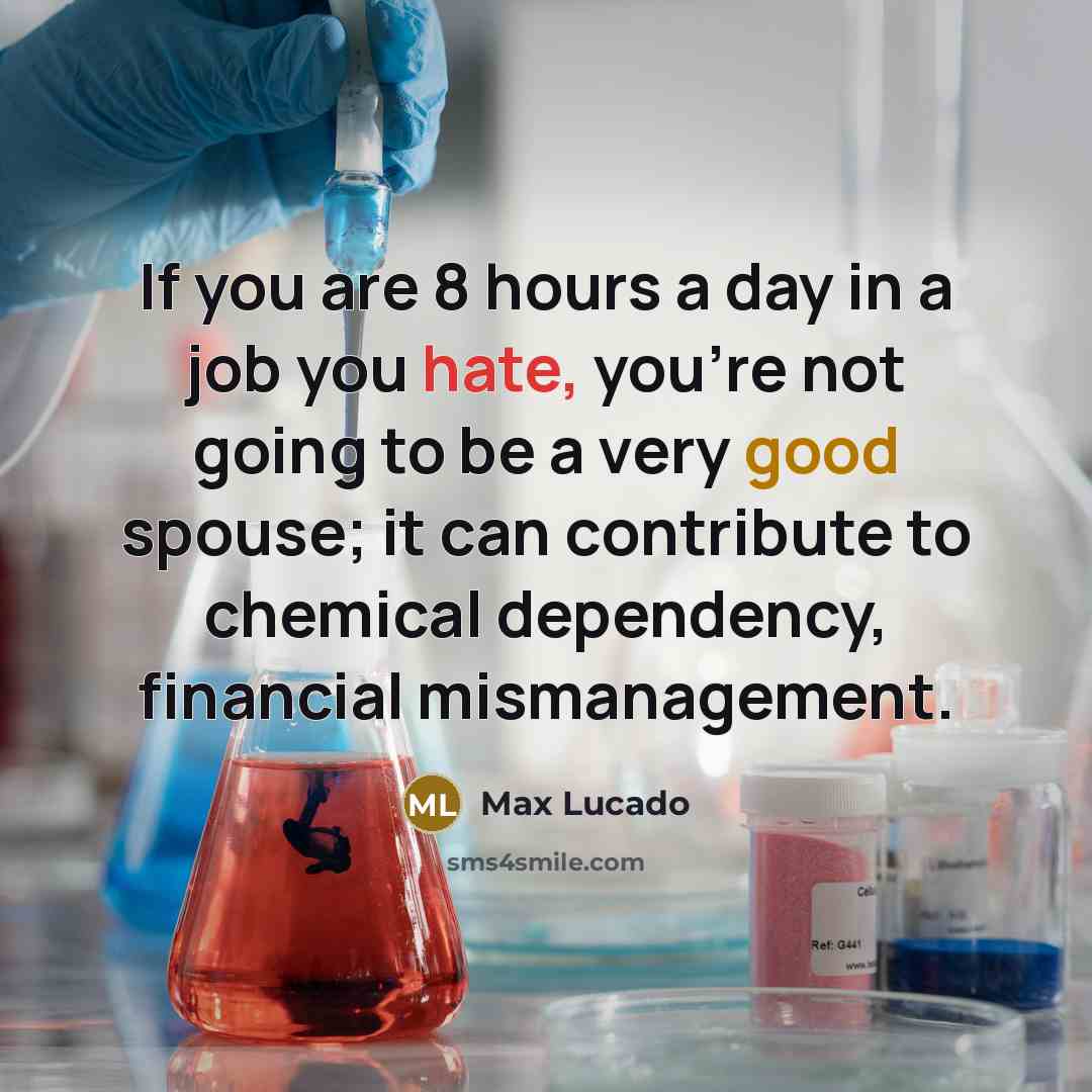 “If you are 8 hours a day in a job…” quote by Max Lucado