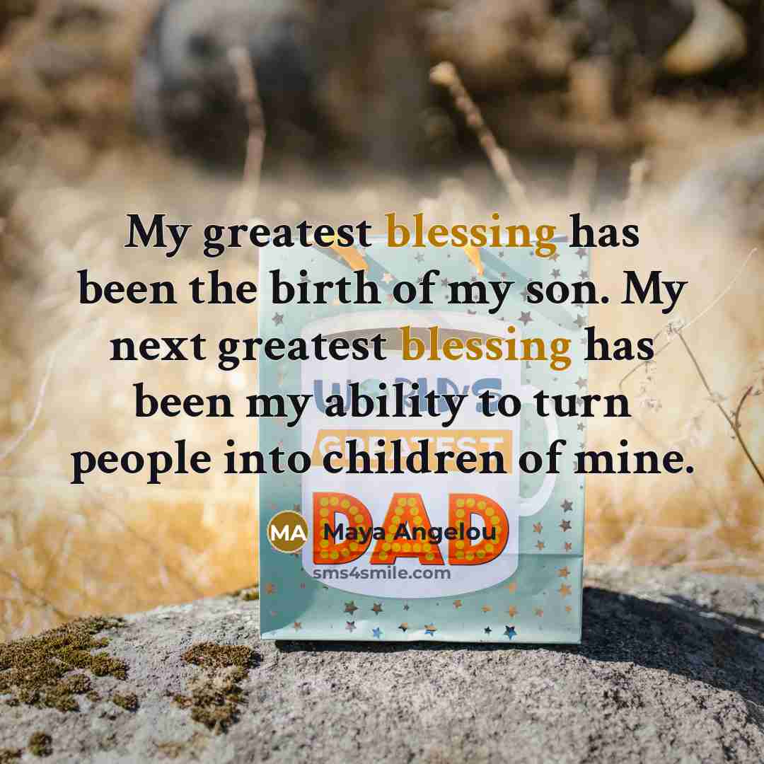 “My greatest blessing has been the birth of my son.…” quote by Maya Angelou
