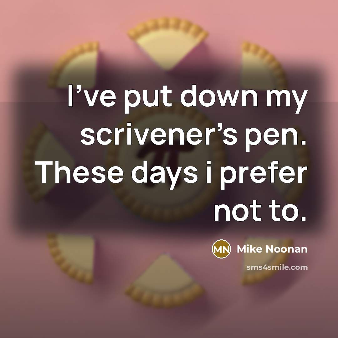 “I've put down my scrivener's pen. These days i prefer…” quote by Mike Noonan