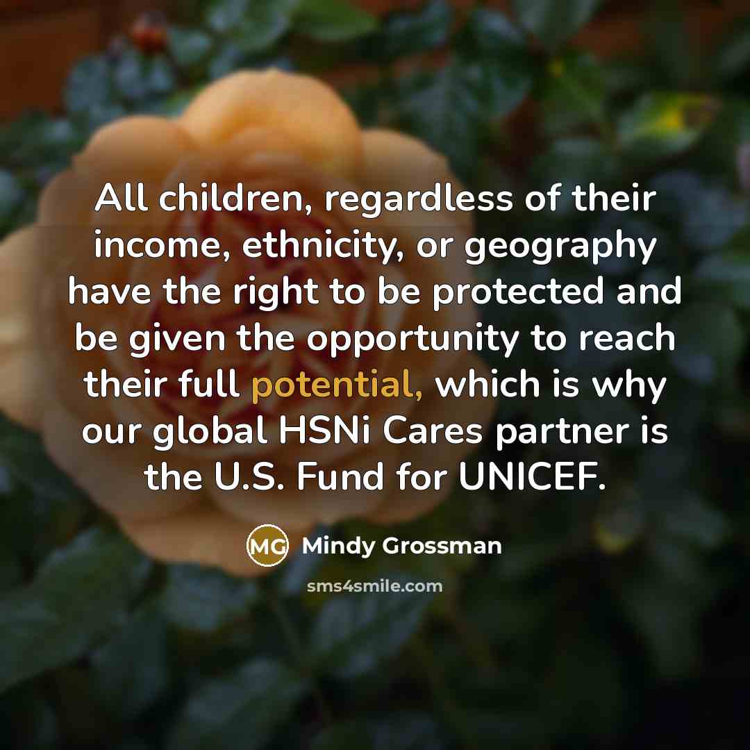 “All children, regardless of their income, ethnicity, or geography have…” quote by Mindy Grossman
