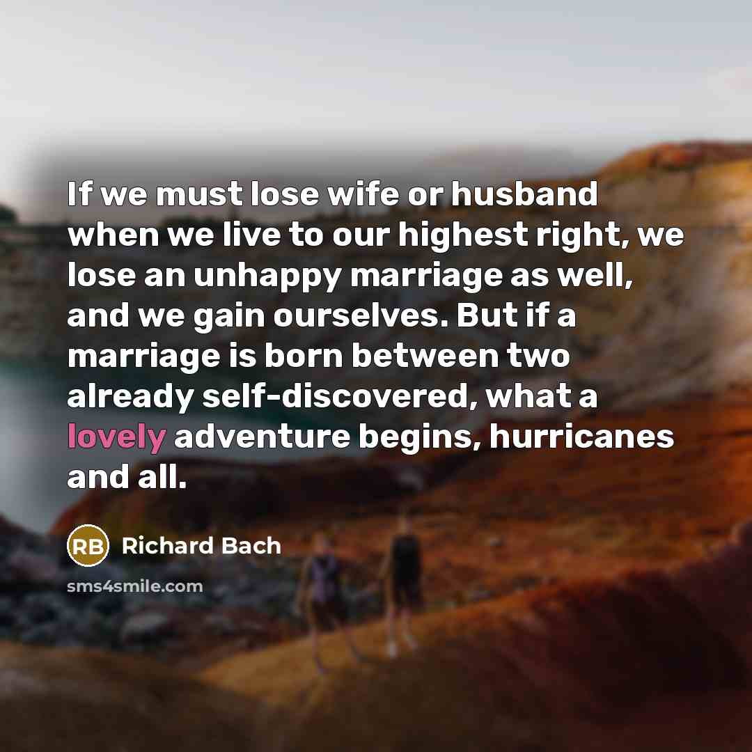 “If we must lose wife or husband when we live…” quote by Richard Bach
