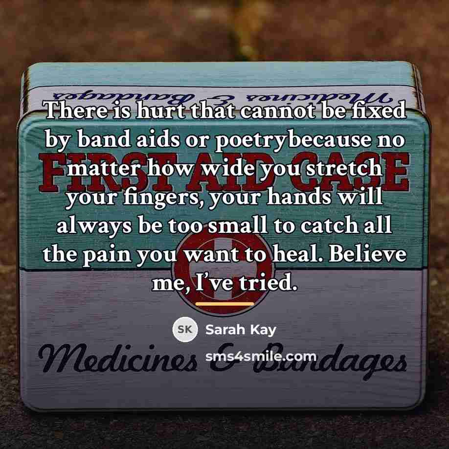 “There is hurt that cannot be fixed by band aids…” quote by Sarah Kay