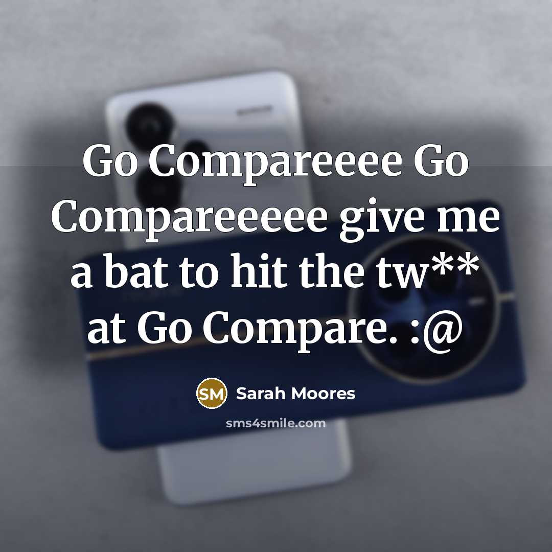 “Go Compareeee Go Compareeeee give me a bat to hit…” quote by Sarah Moores