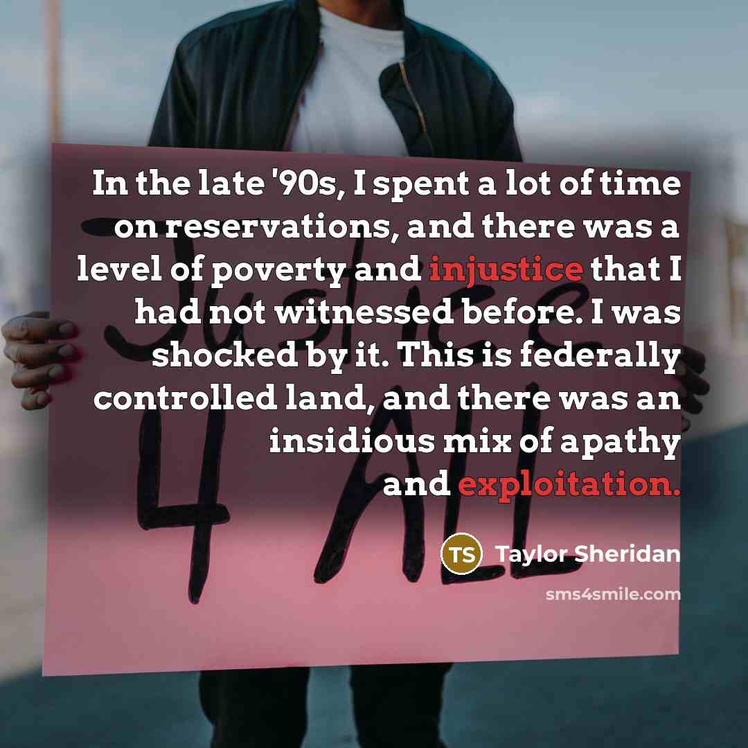 “In the late '90s, I spent a lot of time…” quote by Taylor Sheridan