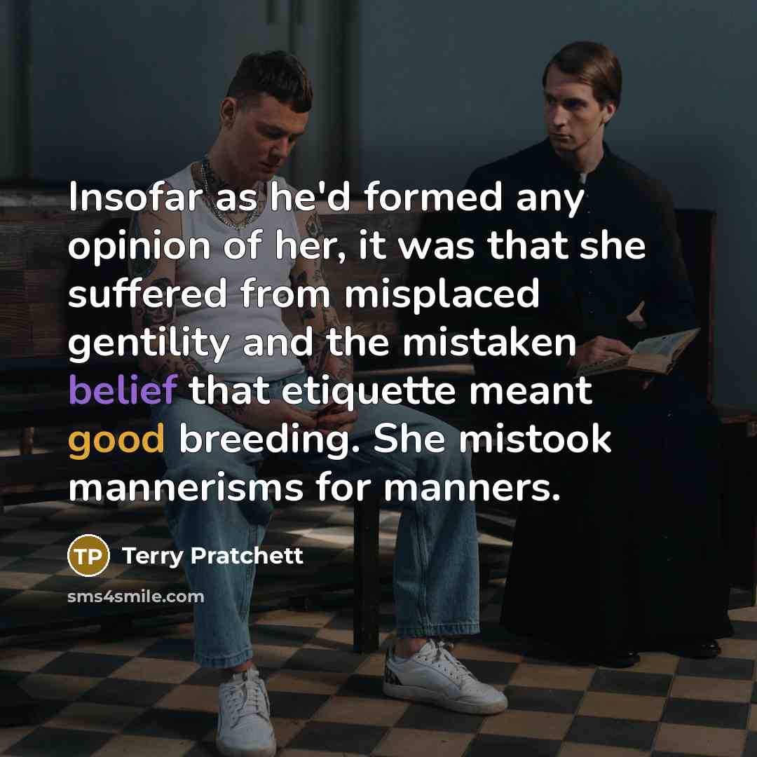 “Insofar as he'd formed any opinion of her, it was…” quote by Terry Pratchett