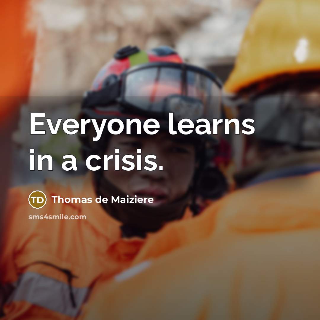“Everyone learns in a crisis.…” quote by Thomas de Maiziere