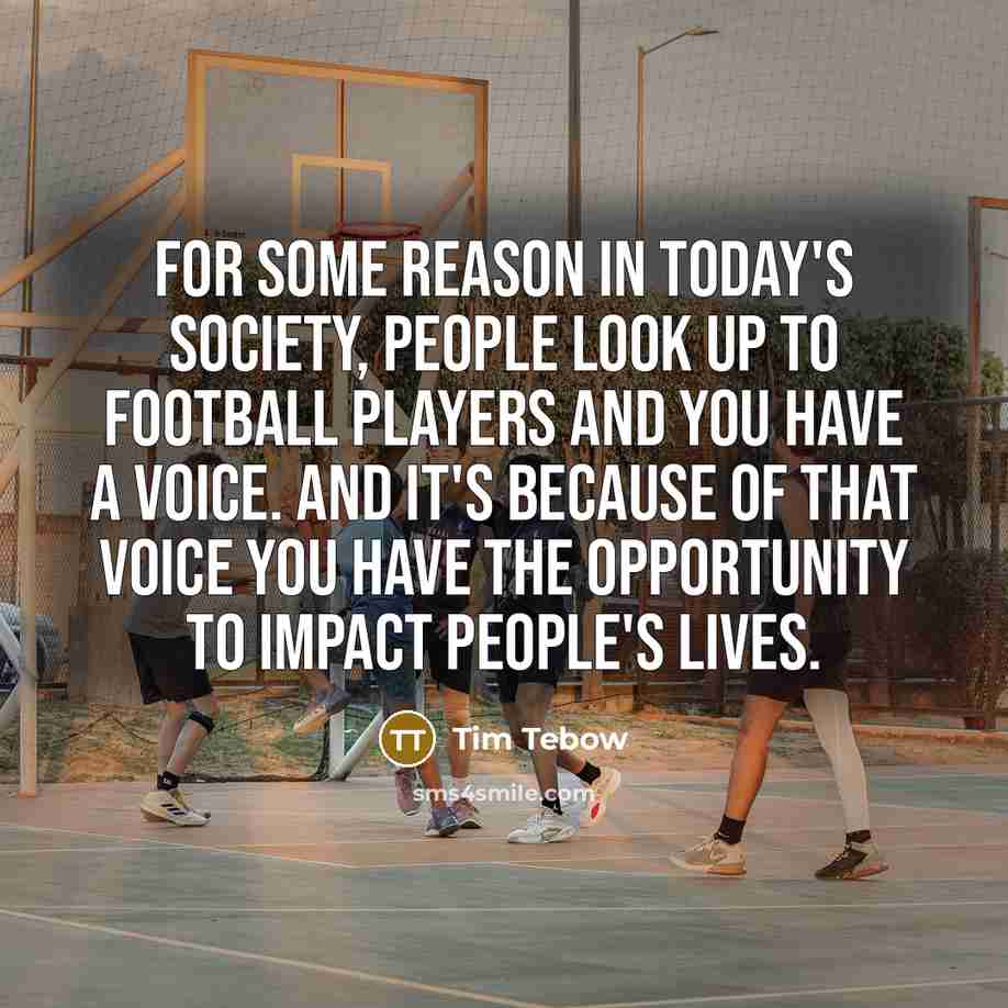 “For some reason in today's society, people look up to…” quote by Tim Tebow