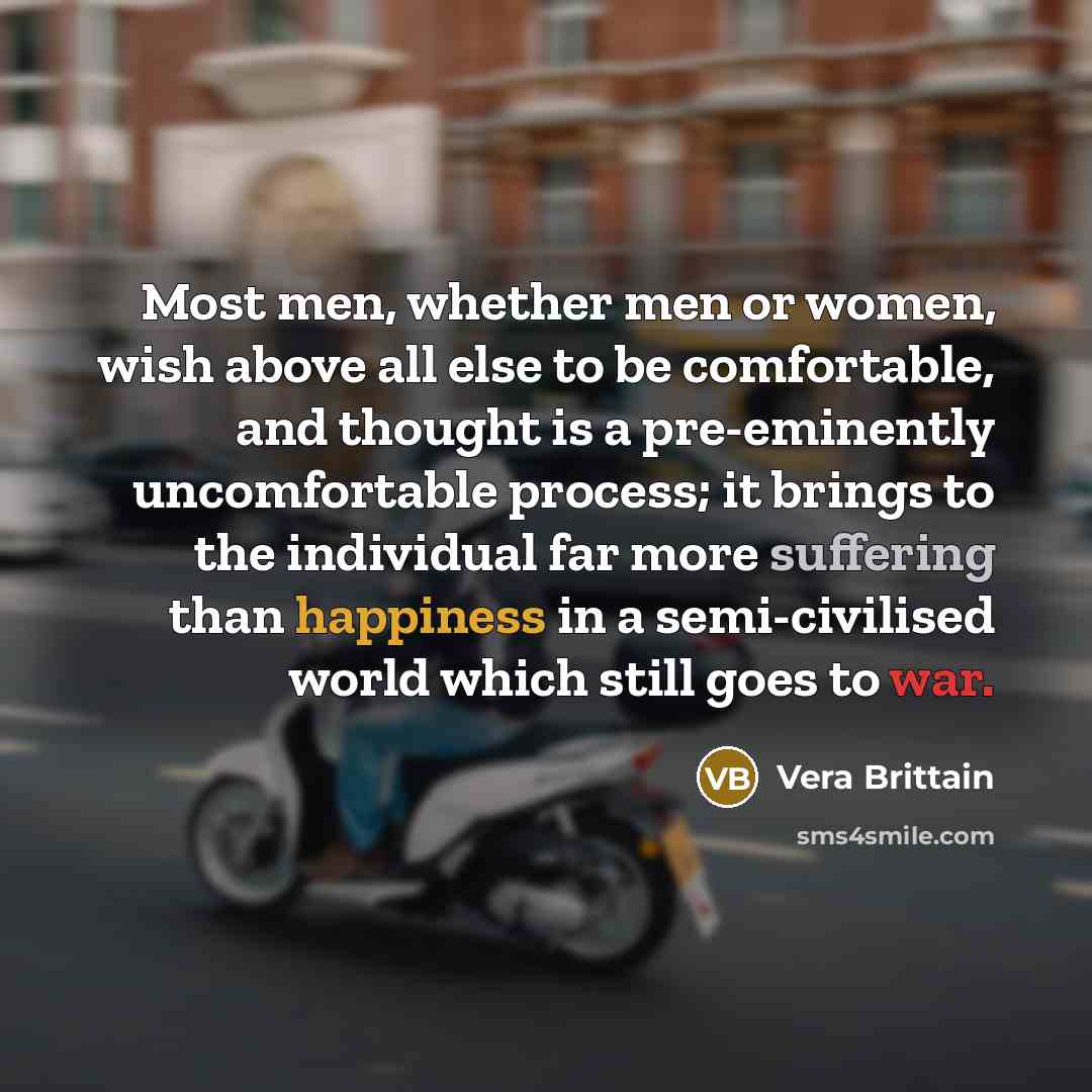 “Most men, whether men or women, wish above all else…” quote by Vera Brittain