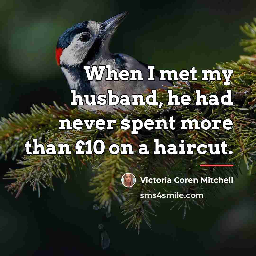“When I met my husband, he had never spent more…” quote by Victoria Coren Mitchell