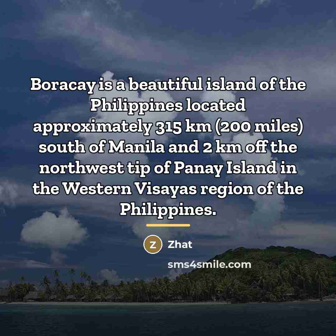 “Boracay is a beautiful island of the Philippines located approximately…” quote by Zhat