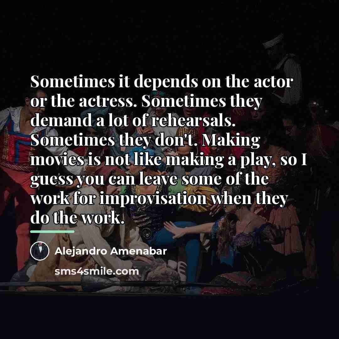 “Sometimes it depends on the actor or the actress. Sometimes…” quote by Alejandro Amenabar