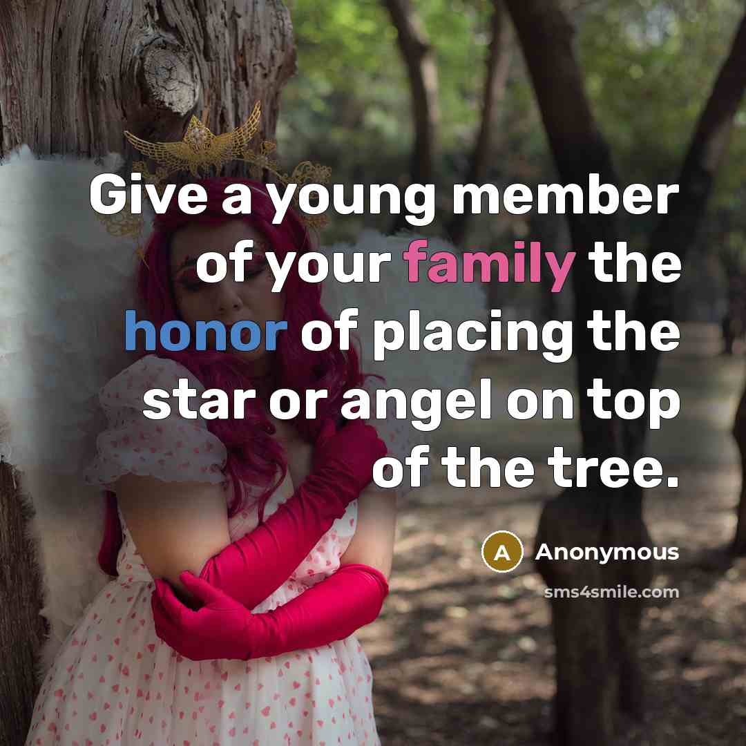 “Give a young member of your family the honor of…” quote by Anonymous