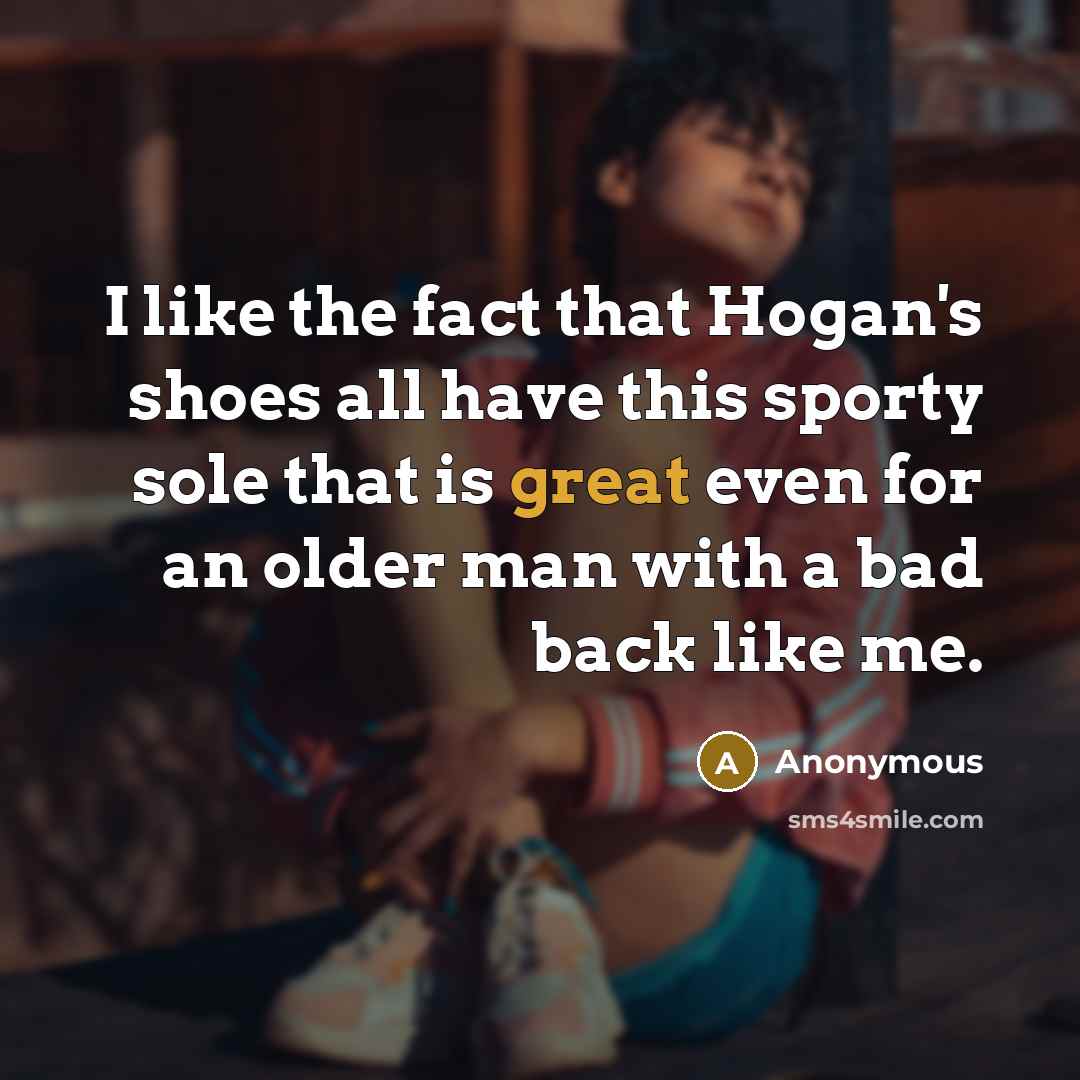 “I like the fact that Hogan's shoes all have this…” quote by Anonymous