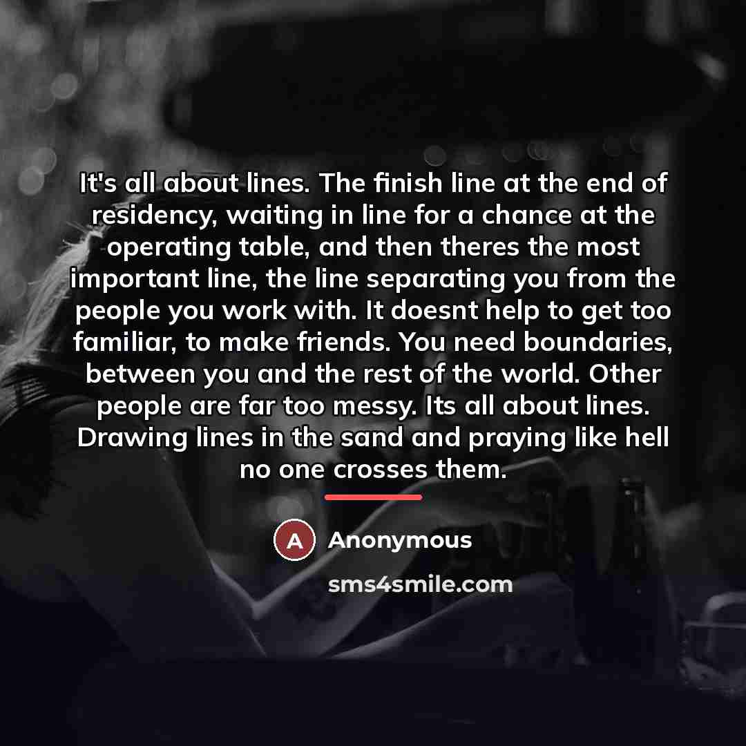 “It's all about lines. The finish line at the end…” quote by Anonymous