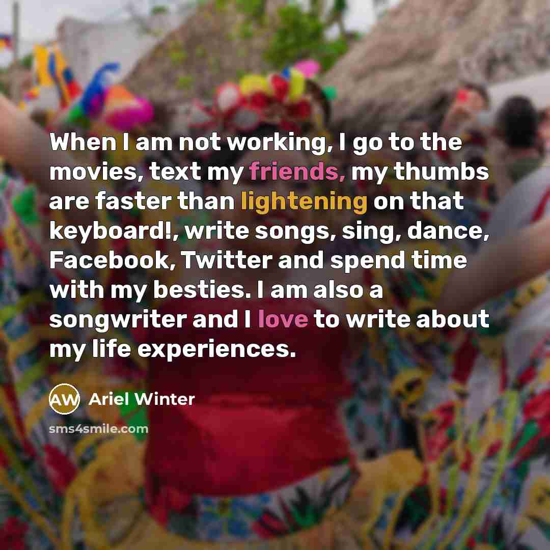 “When I am not working, I go to the movies,…” quote by Ariel Winter