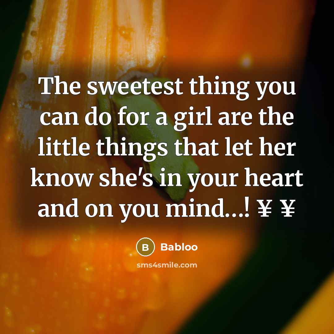 “The sweetest thing you can do for a girl are…” quote by Babloo