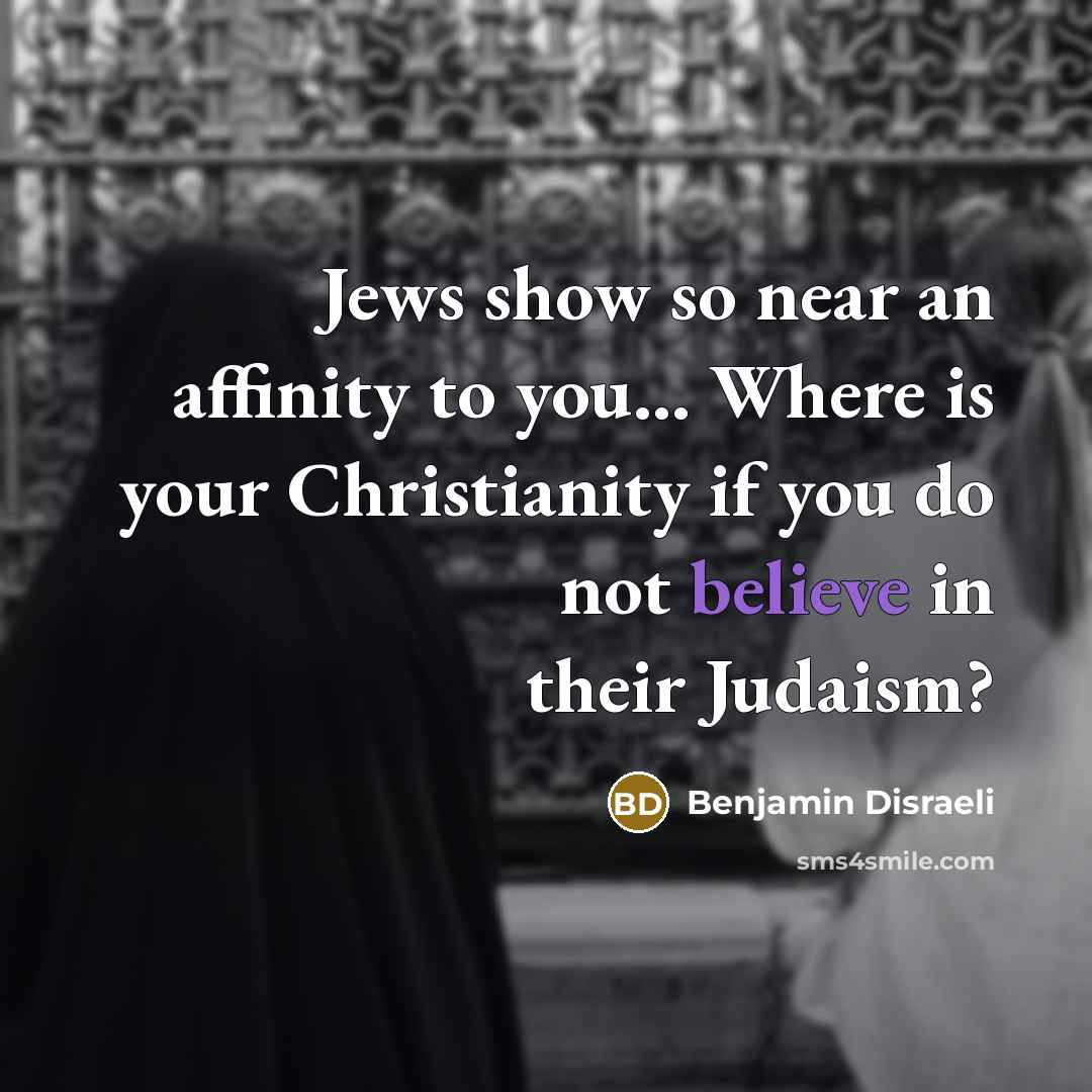 “Jews show so near an affinity to you... Where is…” quote by Benjamin Disraeli