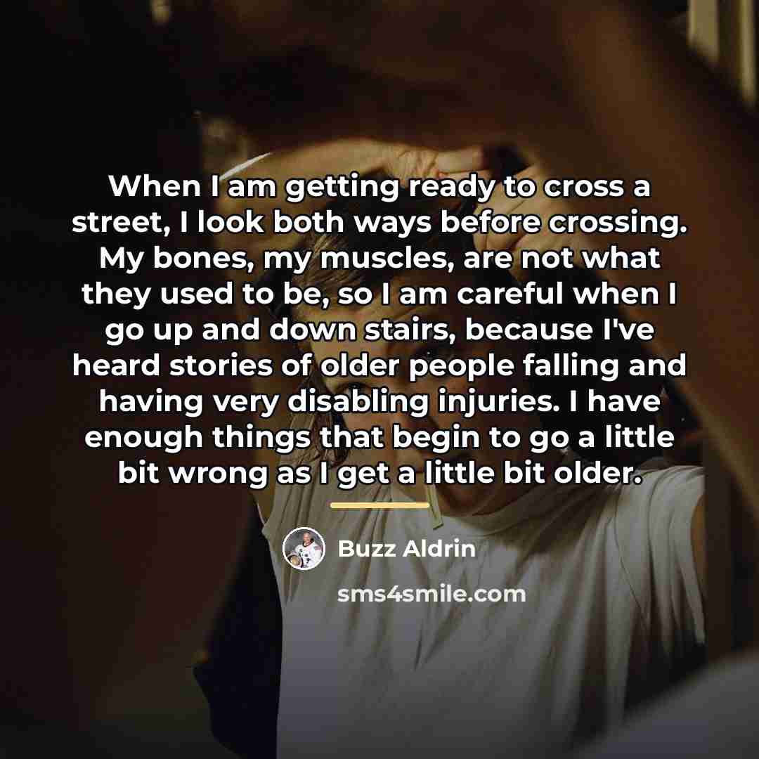 “When I am getting ready to cross a street, I…” quote by Buzz Aldrin