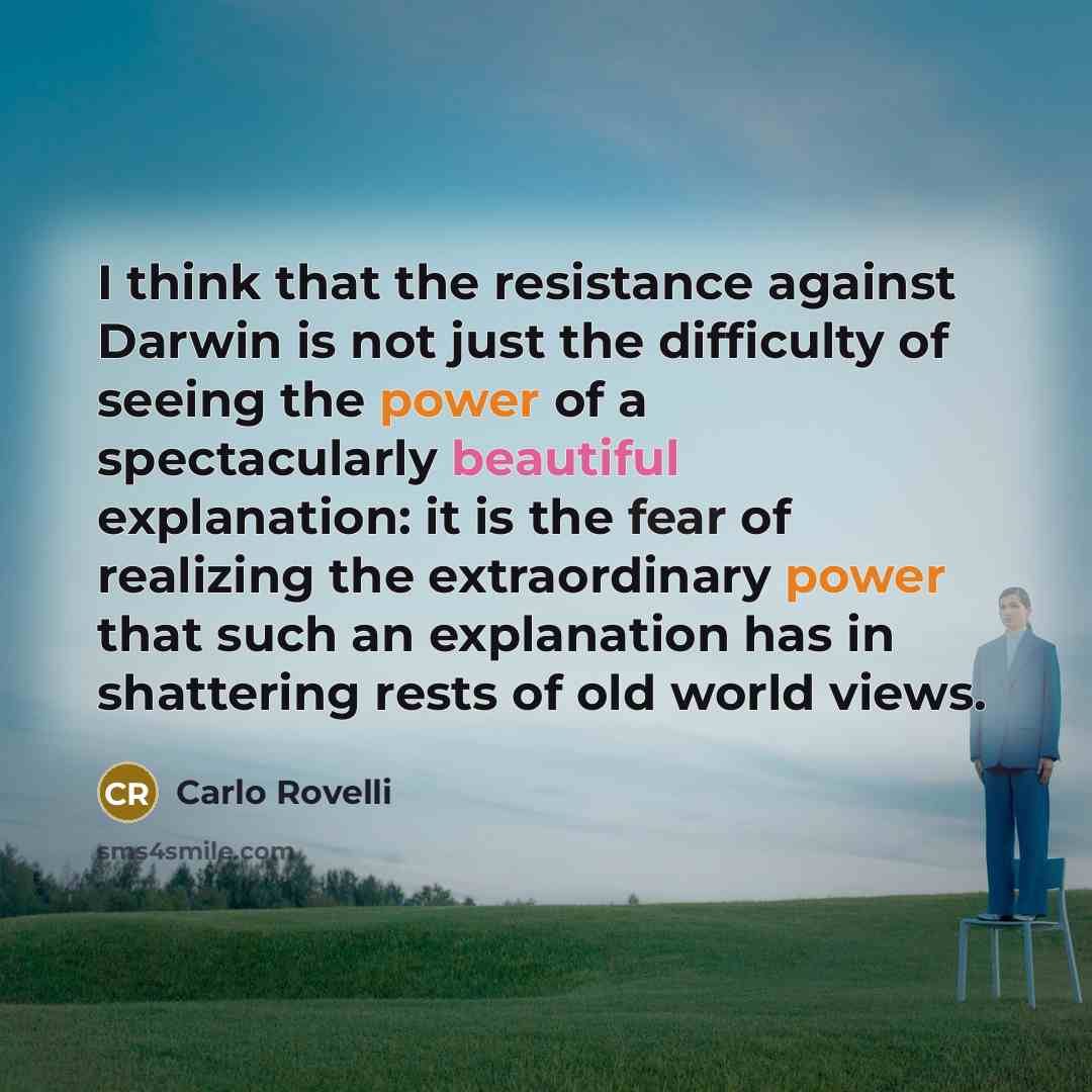 “I think that the resistance against Darwin is not just…” quote by Carlo Rovelli