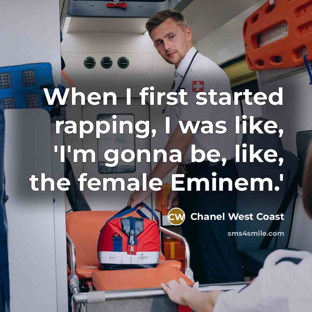 “When I first started rapping, I was like, 'I'm gonna…” quote by Chanel West Coast