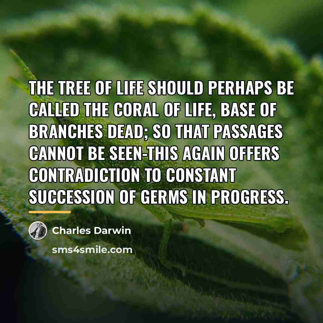 “The tree of life should perhaps be called the coral…” quote by Charles Darwin
