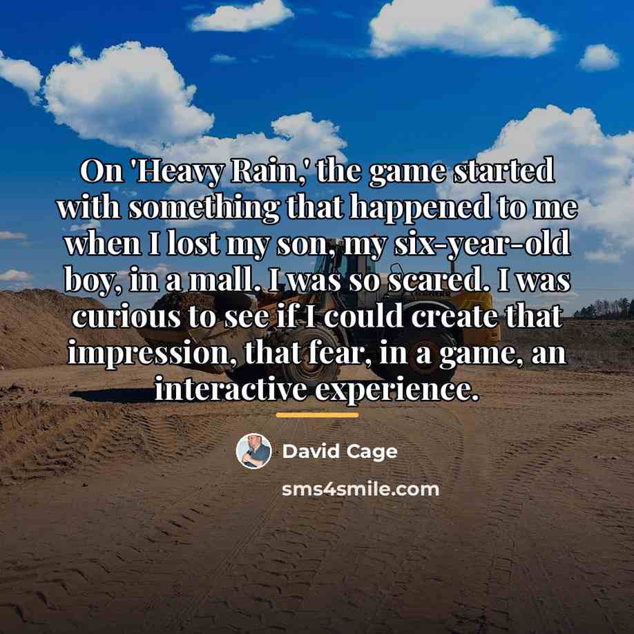 “On 'Heavy Rain,' the game started with something that happened…” quote by David Cage