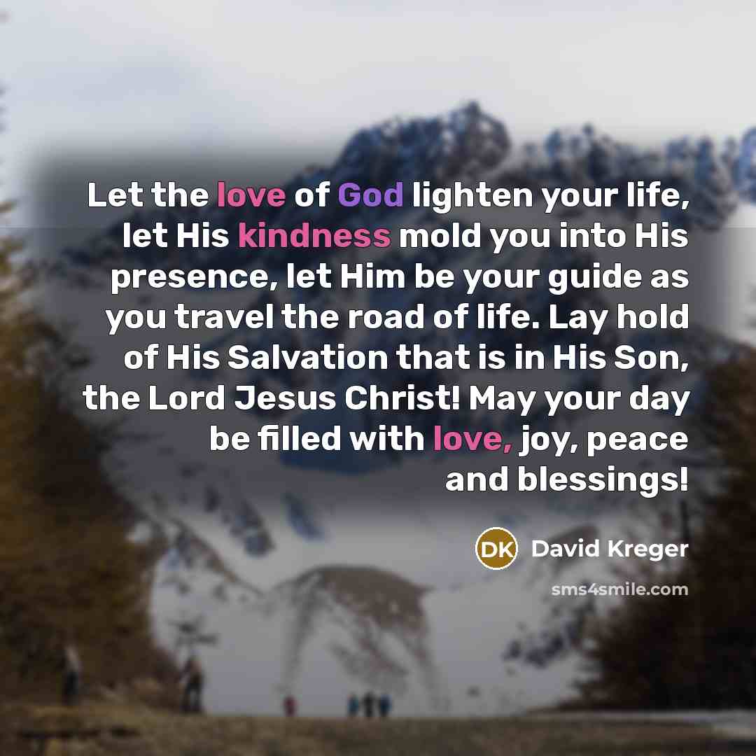 “Let the love of God lighten your life, let His…” quote by David Kreger