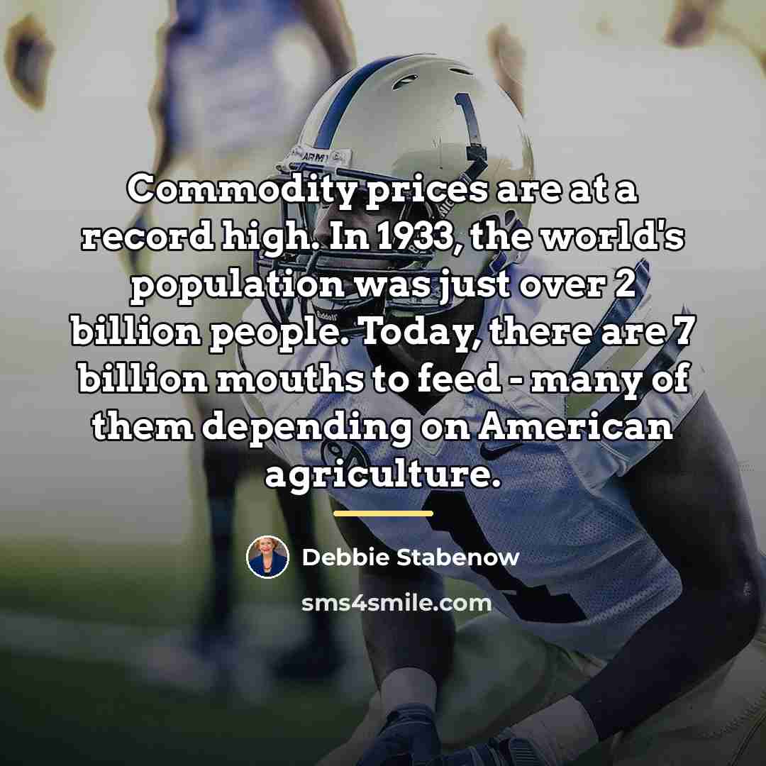 “Commodity prices are at a record high. In 1933, the…” quote by Debbie Stabenow