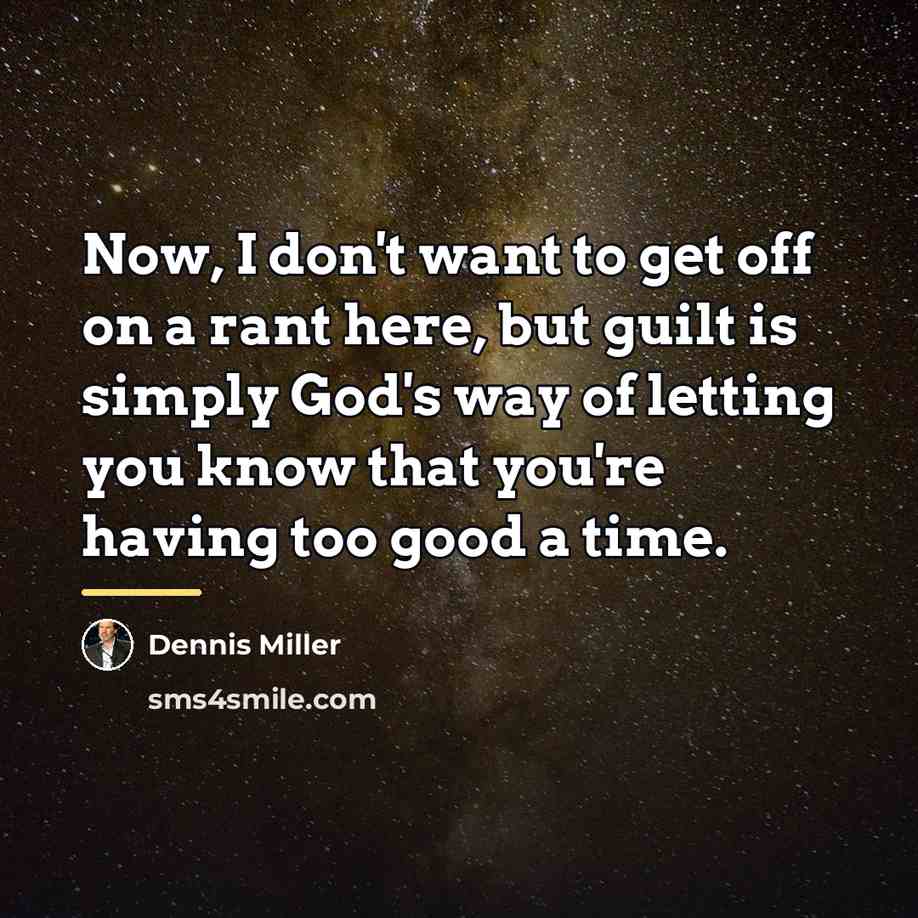 “Now, I don't want to get off on a rant…” quote by Dennis Miller