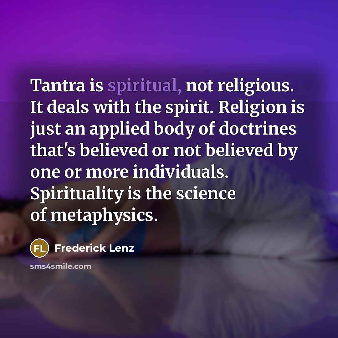 “Tantra is spiritual, not religious. It deals with the spirit.…” quote by Frederick Lenz