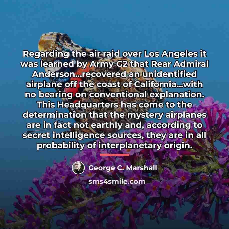 “Regarding the air raid over Los Angeles it was learned…” quote by George C. Marshall