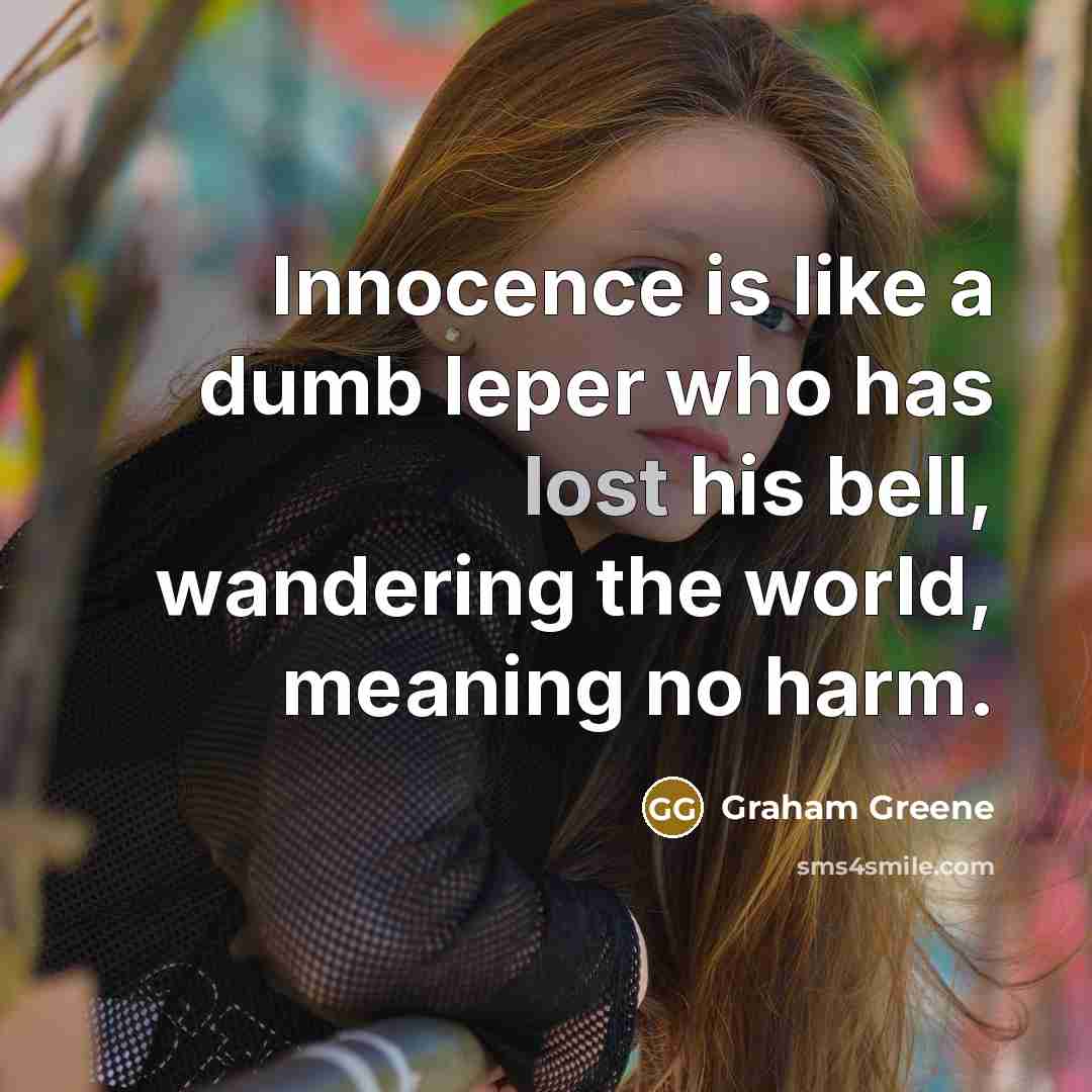 “Innocence is like a dumb leper who has lost his…” quote by Graham Greene